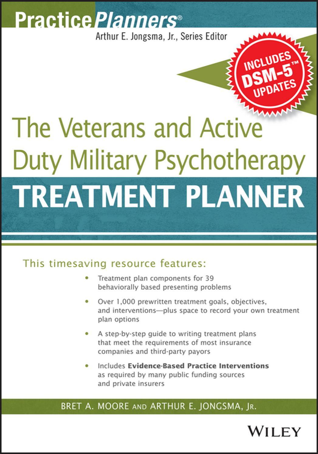 The Veterans and Active Duty Military Psychotherapy Treatment Planner, with DSM-5 Updates by Jongsma Arthur E. Moore Bret A