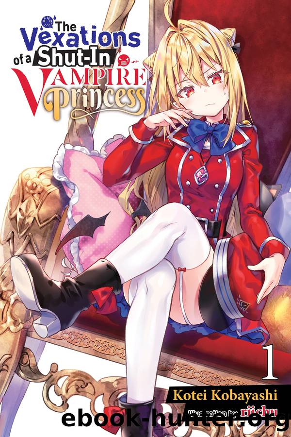 The Vexations of a Shut-In Vampire Princess, Vol. 01 by Kotei Kobayashi and riichu