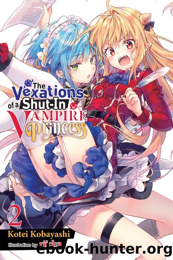 The Vexations of a Shut-In Vampire Princess, Vol. 02 by Kotei Kobayashi and riichu