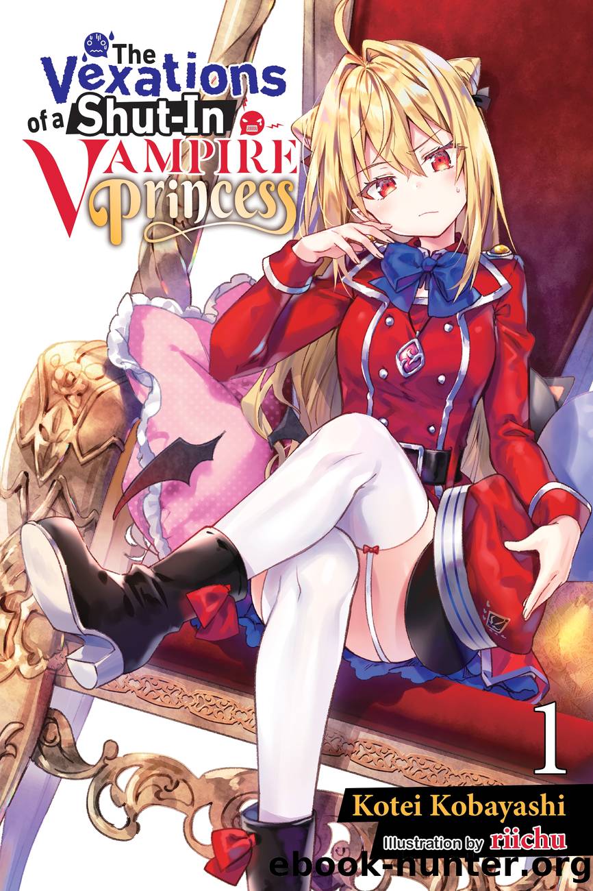 The Vexations of a Shut-In Vampire Princess, Vol. 1 by Kotei Kobayashi and riichu