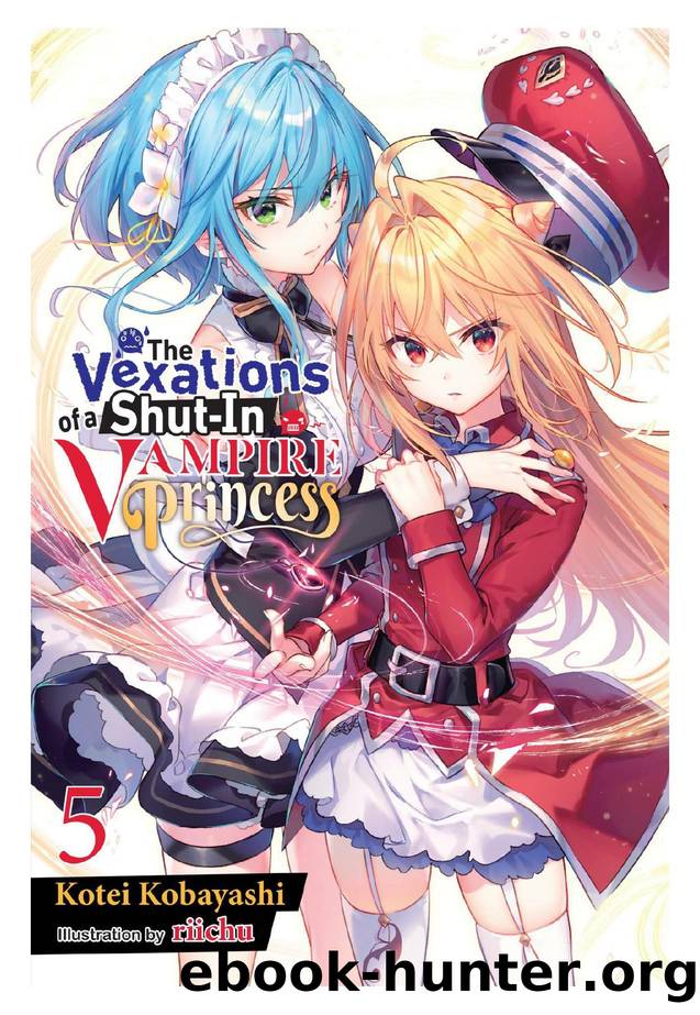 The Vexations of a Shut-In Vampire Princess, Vol. 5 (light novel) (The Vexations of a Shut-In Vampire Princess (light novel)) by Kobayashi Kotei