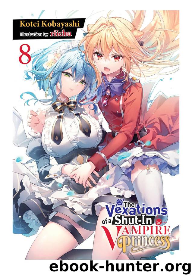 The Vexations of a Shut-In Vampire Princess, Vol. 8 by Kotei Kobayashi & riichu