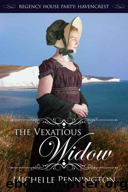 The Vexatious Widow (Regency House Party: Havencrest Book 2) by Pennington Michelle