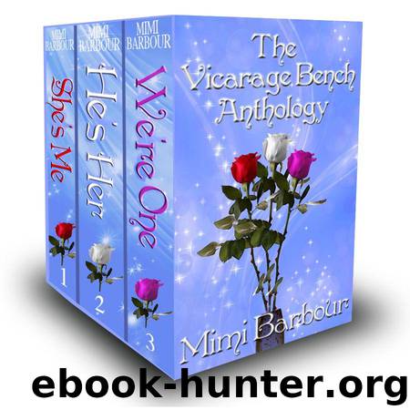 The Vicarage Bench Anthology (She's Me - He's Her - We're One) by Barbour Mimi