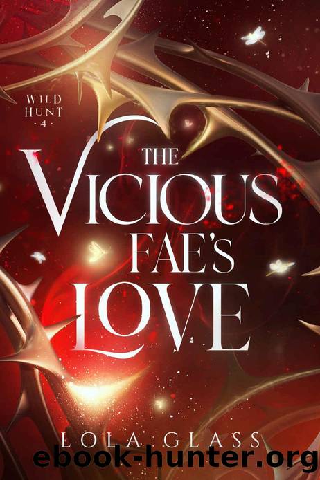 The Vicious Fae's Love (Wild Hunt Book 4) by Lola Glass