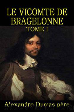 The Vicomte de Bragelonne by Alexandre Dumas