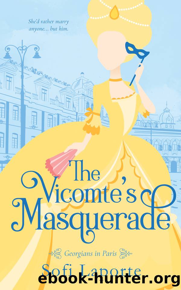 The Vicomte's Masquerade: Georgians in Paris by Sofi Laporte