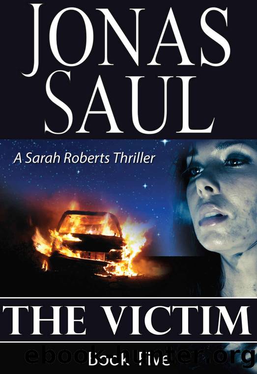 The Victim (A Sarah Roberts Thriller, Book 5) by Jonas Saul