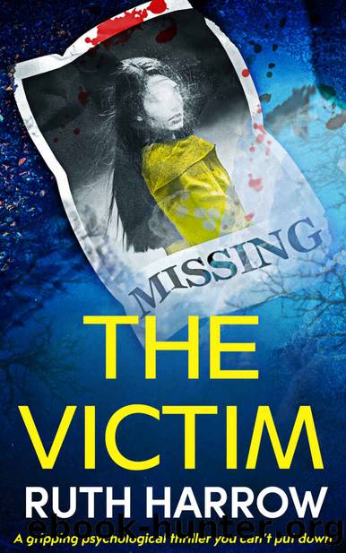 The Victim: A gripping psychological thriller you canât put down by Ruth Harrow