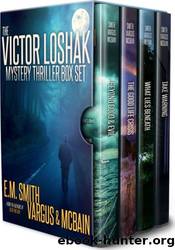 The Victor Loshak Series: Mystery Thriller Box Set by E.M. Smith