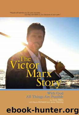 The Victor Marx Story With God, All Things Are Possible by Victor Marx