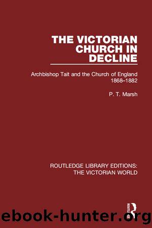 The Victorian Church in Decline by Peter T. Marsh