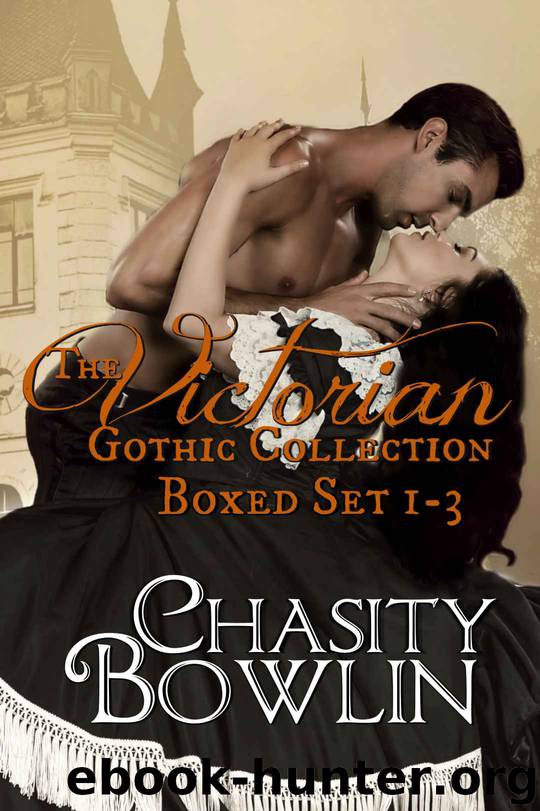The Victorian Gothic Collection Boxed Set 1-3 by Chasity Bowlin & Chasity Bowlin