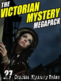 The Victorian Mystery Megapack by Wilkie Collins & G.K. Chesterton & Jack London & Charles Dickens & Arthur Conan Doyle
