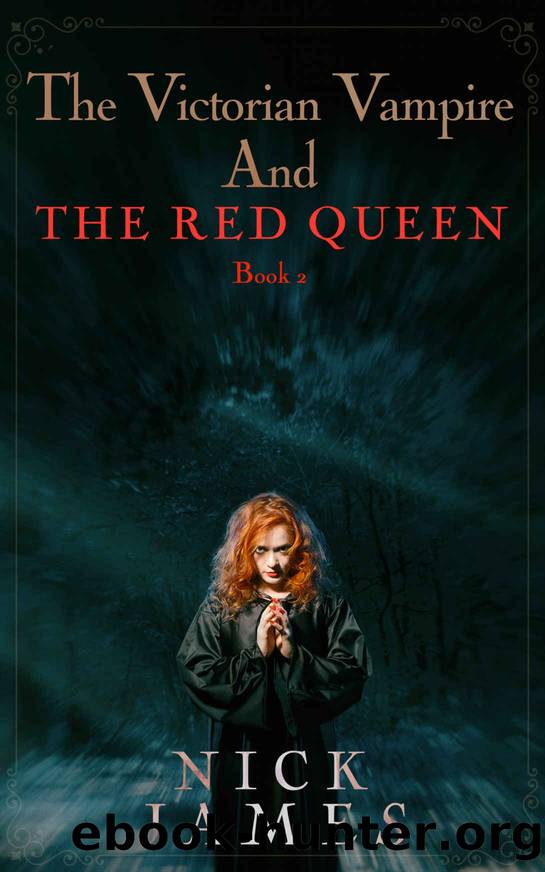 The Victorian Vampire And The Red Queen by Nick James
