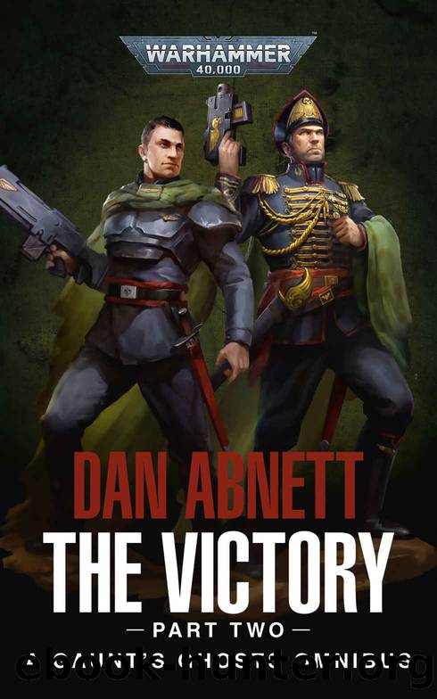 The Victory: Part Two (Gauntâs Ghosts: Warhammer 40,000) by Dan Abnett