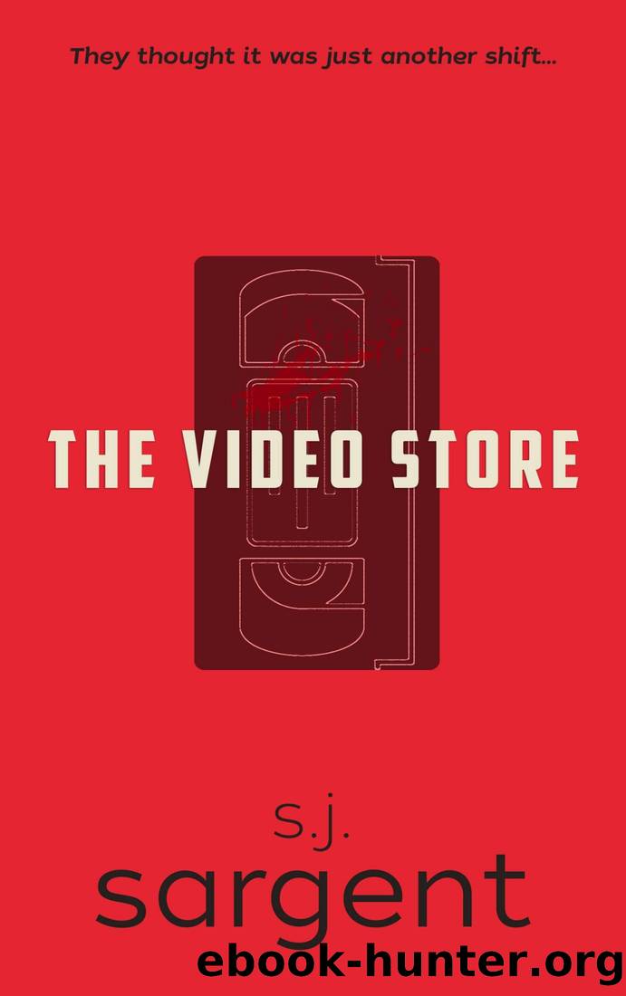 The Video Store by S J Sargent
