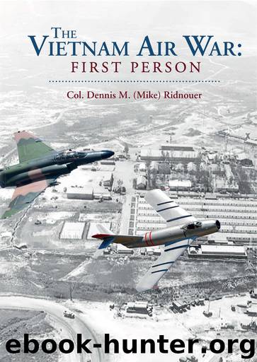 The Vietnam Air War First Person by Ridnouer Col. Dennis