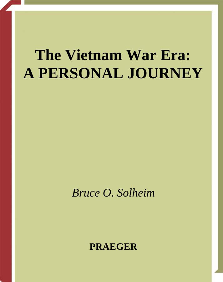 The Vietnam War Era: A Personal Journey by Bruce O. Solheim