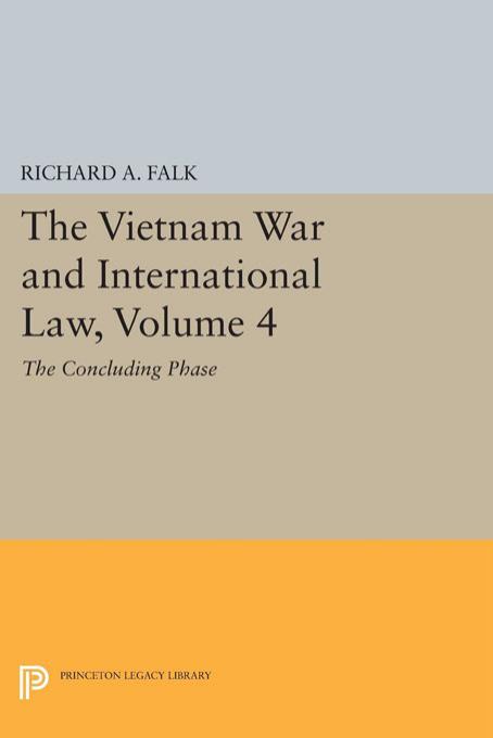 The Vietnam War and International Law, Volume 4 by Richard A. Falk