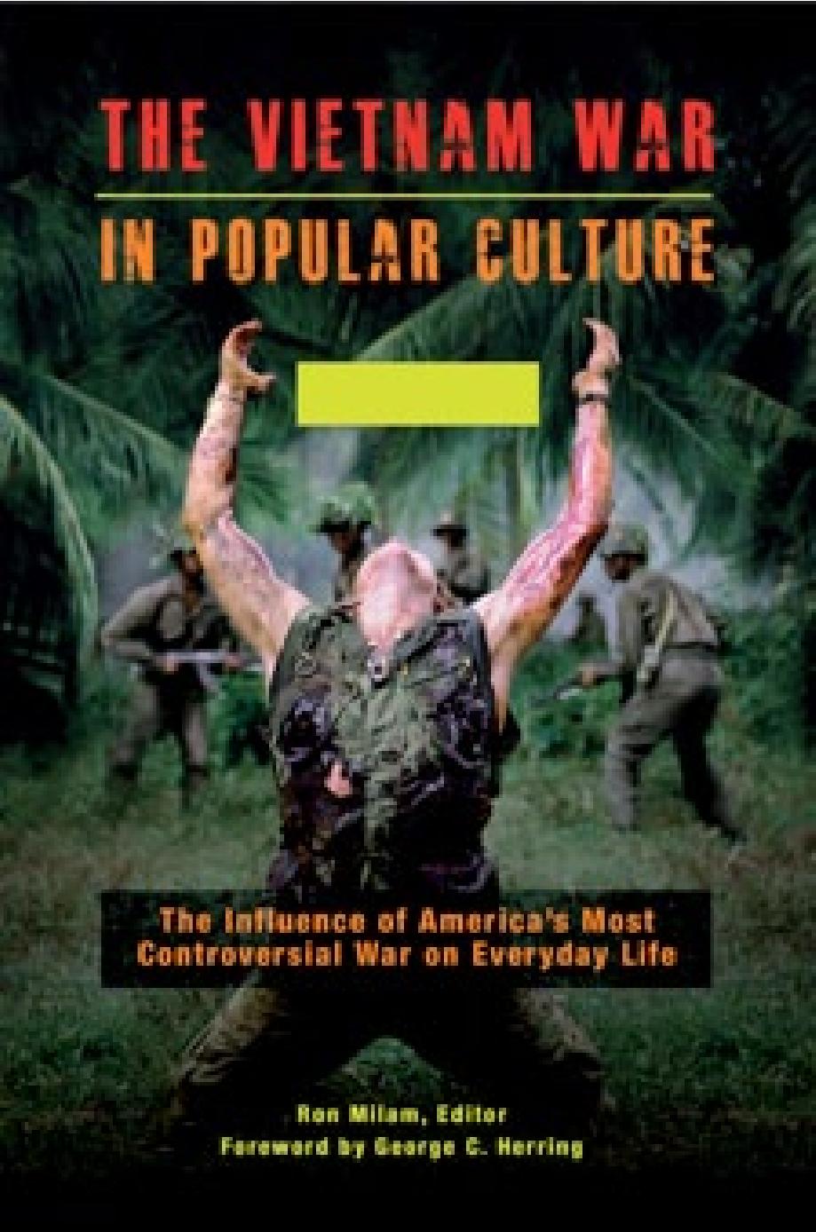 The Vietnam War in Popular Culture: The Influence of America's Most Controversial War on Everyday Life [2 Volumes] by Milam Ron