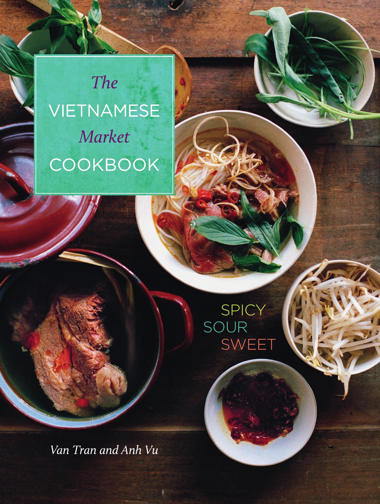 The Vietnamese Market Cookbook by Van Tran and Anh Vu