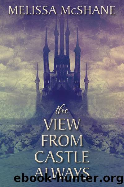 The View From Castle Always by Melissa McShane