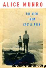 The View from Castle Rock by Alice Munro