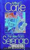 The View from Serendip by Arthur C. Clarke