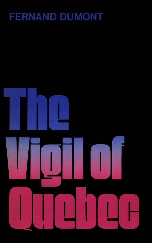 The Vigil of Quebec by Fernand Dumont; Sheila Fischman; Richard Howard