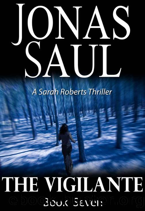 The Vigilante (A Sarah Roberts Thriller, Book 7) by Jonas Saul
