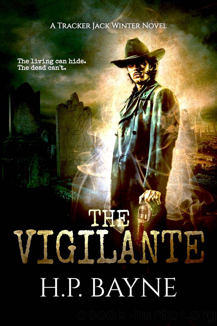 The Vigilante (Tracker Jack Winter Book 1) by H.P. Bayne