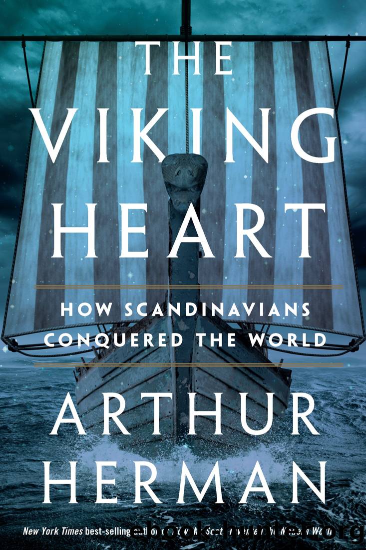 The Viking Heart: How Scandinavians Conquered the World by Arthur Herman