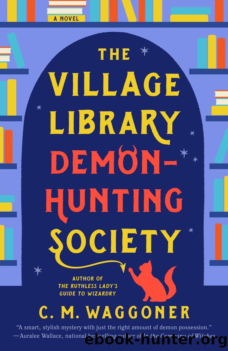 The Village Library Demon-Hunting Society by C. M. Waggoner