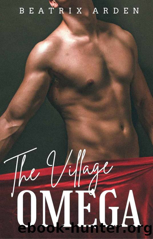 The Village Omega: Alpha female, Omega male, mf steamy Omegaverse erotica short story (Steamy Omegaverse Erotic Short Stories) by Beatrix Arden