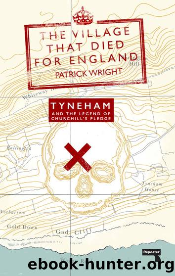 The Village That Died for England: Tyneham and the Legend of Churchill's Pledge by Patrick Wright