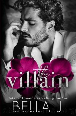 The Villain: A Dark Captive, Mafia Romance by Bella J