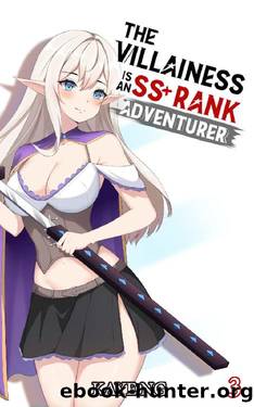 The Villainess Is An SS+ Rank Adventurer, Book 3 by Kaye Ng