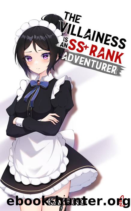 The Villainess Is An SS+ Rank Adventurer, Book 4 by Kaye Ng