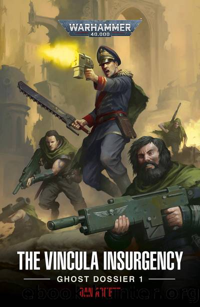 The Vincula Insurgency: Ghost Dossier 1 by Dan Abnett