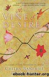 The Vine of Desire by Chitra Banerjee Divakaruni