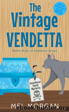 The Vintage Vendetta: A Thrift Shop Cozy Mystery (Secondhand Sleuth Mysteries Book 1) by Mel Morgan