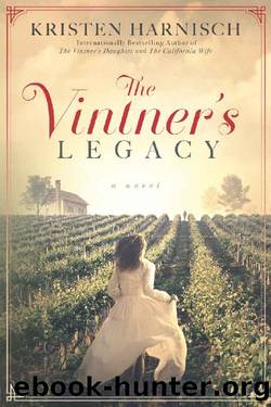 The Vintner's Legacy (The Vintner's Daughter Series Book 3) by Kristen Harnisch