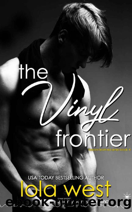 The Vinyl Frontier: An Opposites Attract College Romance (Lessons Learned Book 4) by Lola West
