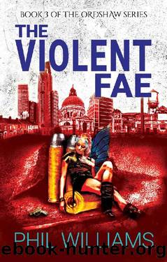 The Violent Fae (Ordshaw Book 3) by Phil Williams
