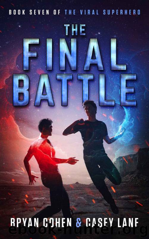 The Viral Superhero Series (Book 7): The Final Battle by Bryan Cohen & Casey Lane
