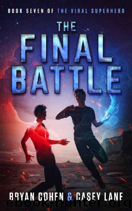 The Viral Superhero Series (Book 7): The Final Battle by Cohen Bryan & Lane Casey