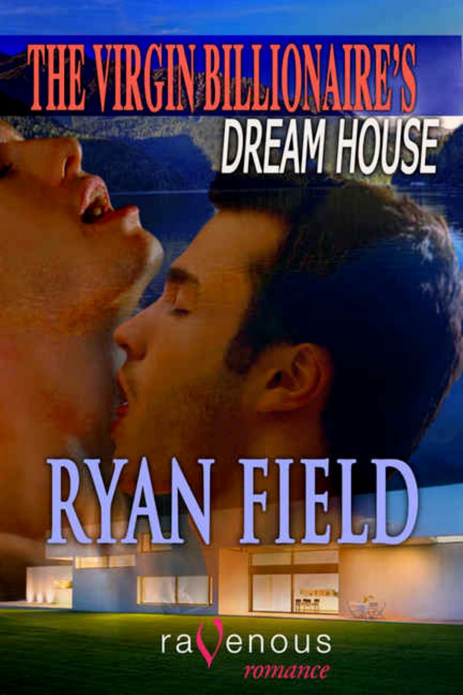 The Virgin Billionaire's Dream House by Ryan Field