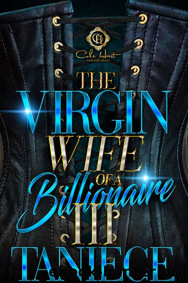 The Virgin Wife Of A Billionaire 3: An African American Romance: Finale by Taniece