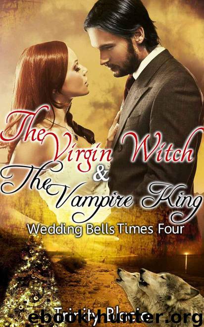 The Virgin Witch and The Vampire King: Book One: Weddings Bells Times Four (Vampire Witch and The Vampire Kin) by Blacio Trinity